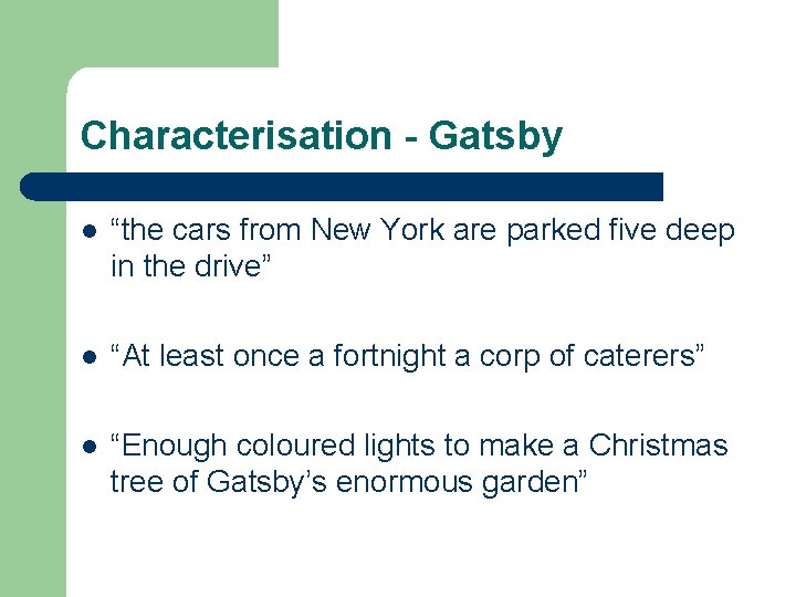 Characterisation - Gatsby l “the cars from New York are parked five deep in