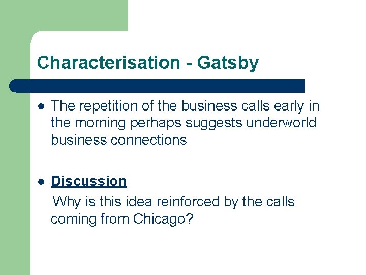 Characterisation - Gatsby l The repetition of the business calls early in the morning