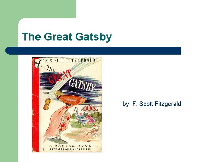 The Great Gatsby by F. Scott Fitzgerald 