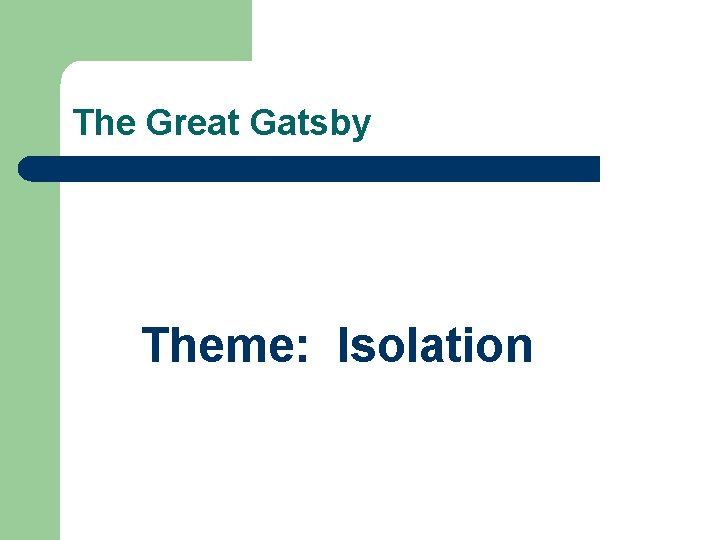 The Great Gatsby Theme: Isolation 