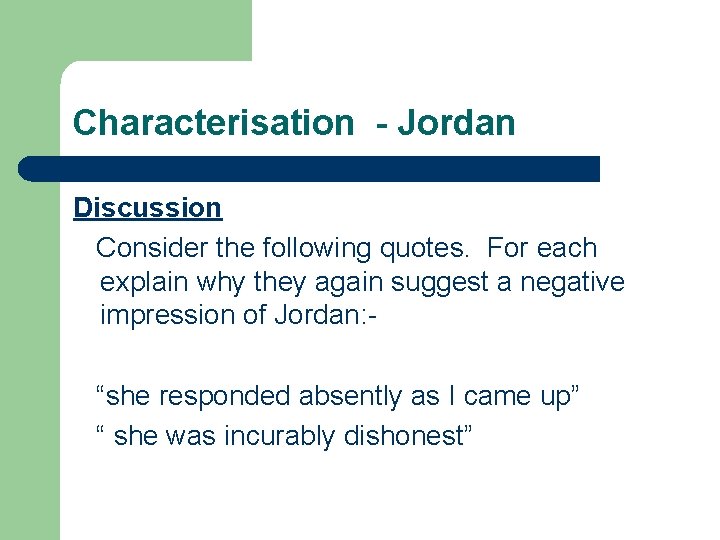 Characterisation - Jordan Discussion Consider the following quotes. For each explain why they again