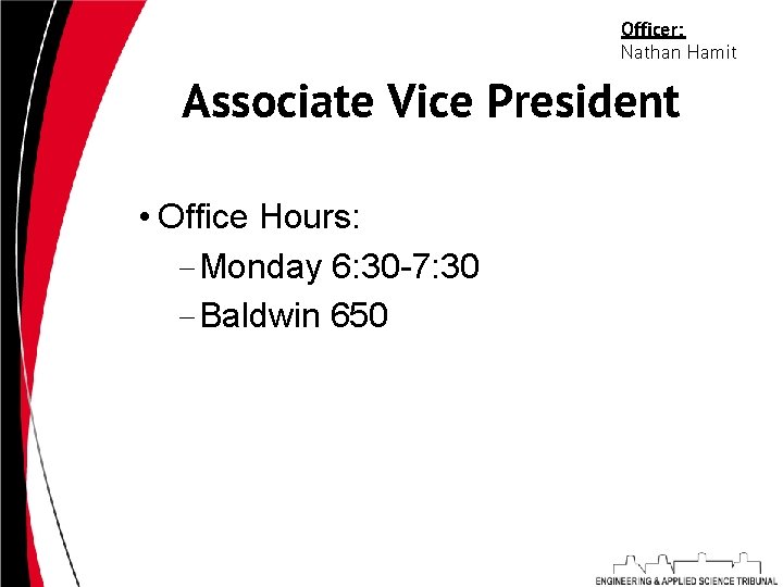 Officer: Nathan Hamit Associate Vice President • Office Hours: –Monday 6: 30 -7: 30