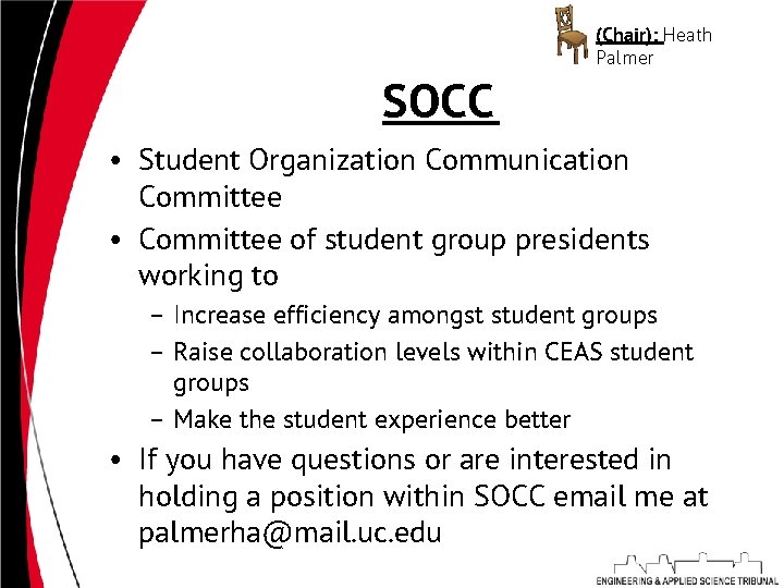 SOCC (Chair): Heath Palmer • Student Organization Communication Committee • Committee of student group