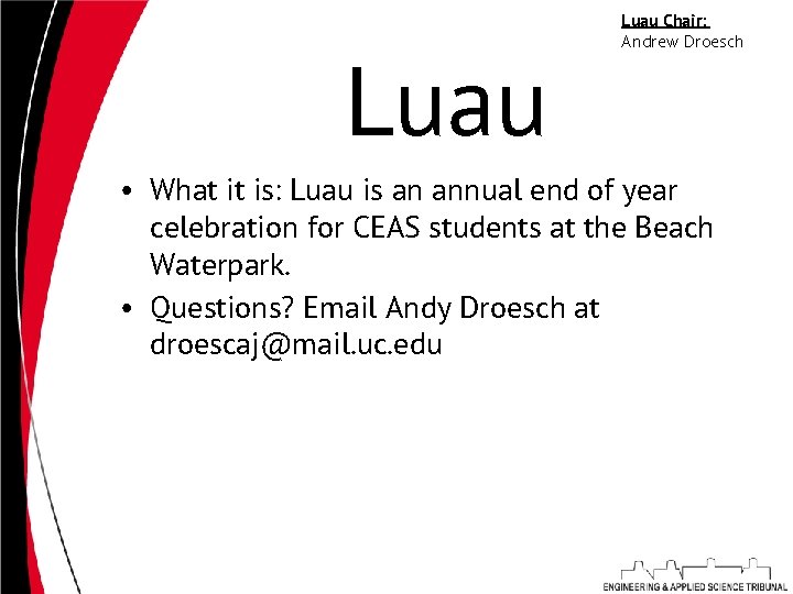 Luau Chair: Andrew Droesch • What it is: Luau is an annual end of