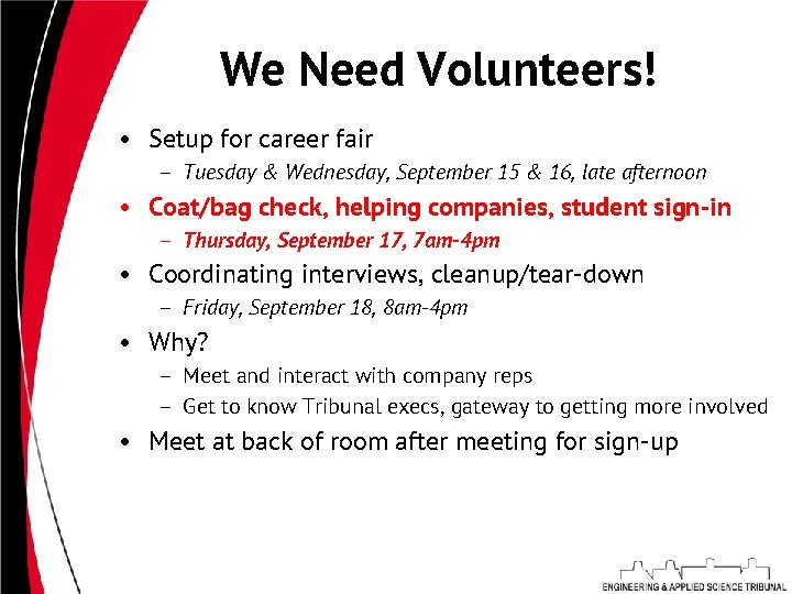We Need Volunteers! • Setup for career fair – Tuesday & Wednesday, September 15