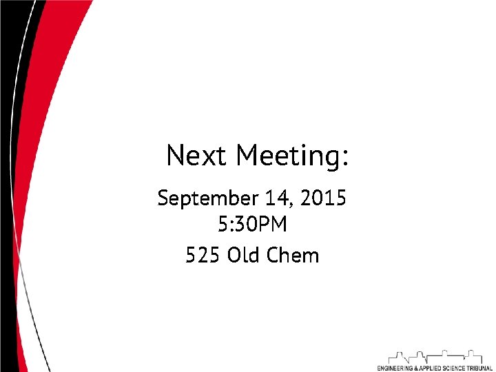 Next Meeting: September 14, 2015 5: 30 PM 525 Old Chem 