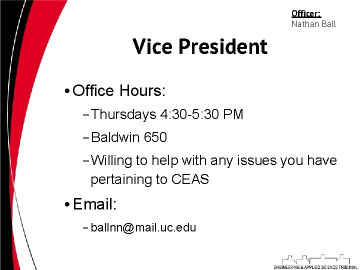 Officer: Nathan Ball Vice President • Office Hours: –Thursdays 4: 30 -5: 30 PM