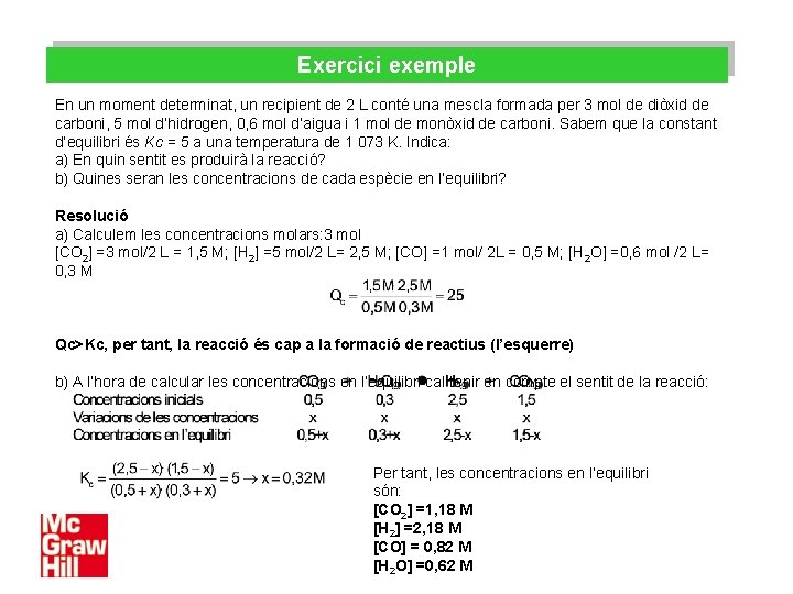 Exercici exemple En un moment determinat, un recipient de 2 L conté una mescla