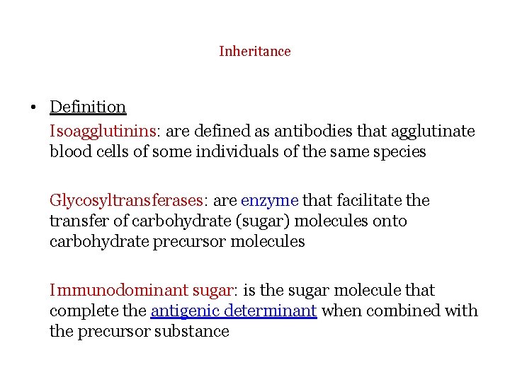 Inheritance • Definition Isoagglutinins: are defined as antibodies that agglutinate blood cells of some