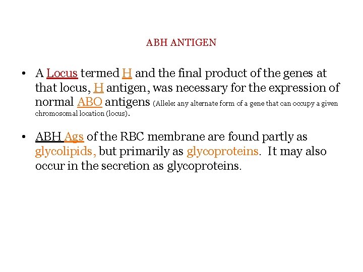 ABH ANTIGEN • A Locus termed H and the final product of the genes