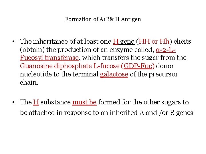 Formation of A 1 B& H Antigen • The inheritance of at least one