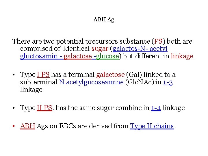 ABH Ag There are two potential precursors substance (PS) both are comprised of identical