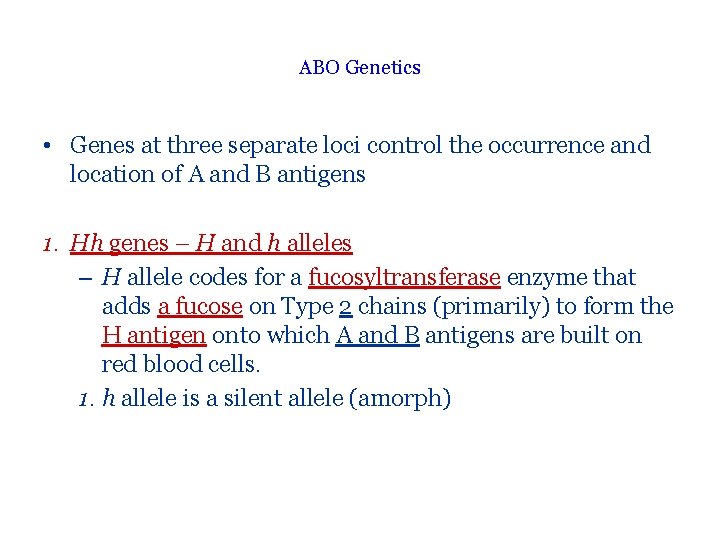 ABO Genetics • Genes at three separate loci control the occurrence and location of