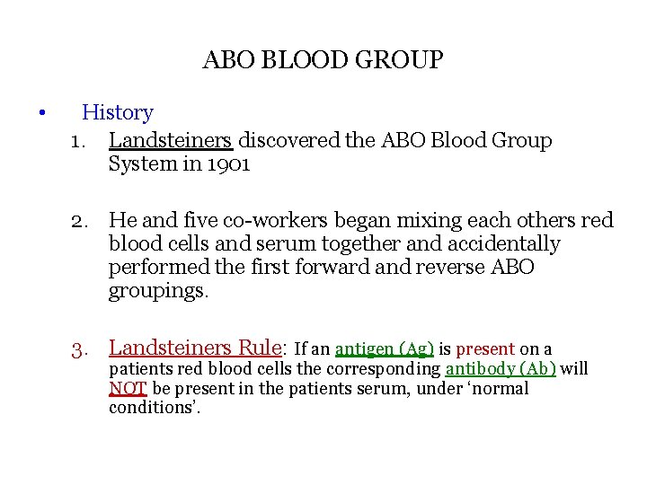 ABO BLOOD GROUP • History 1. Landsteiners discovered the ABO Blood Group System in