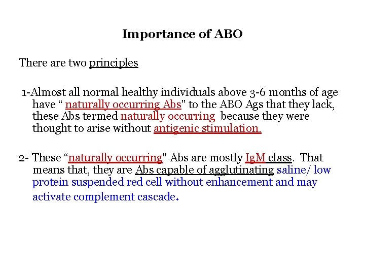 Importance of ABO There are two principles 1 -Almost all normal healthy individuals above