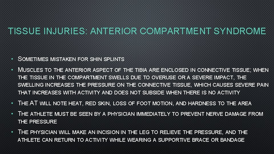 TISSUE INJURIES: ANTERIOR COMPARTMENT SYNDROME • SOMETIMES MISTAKEN FOR SHIN SPLINTS • MUSCLES TO