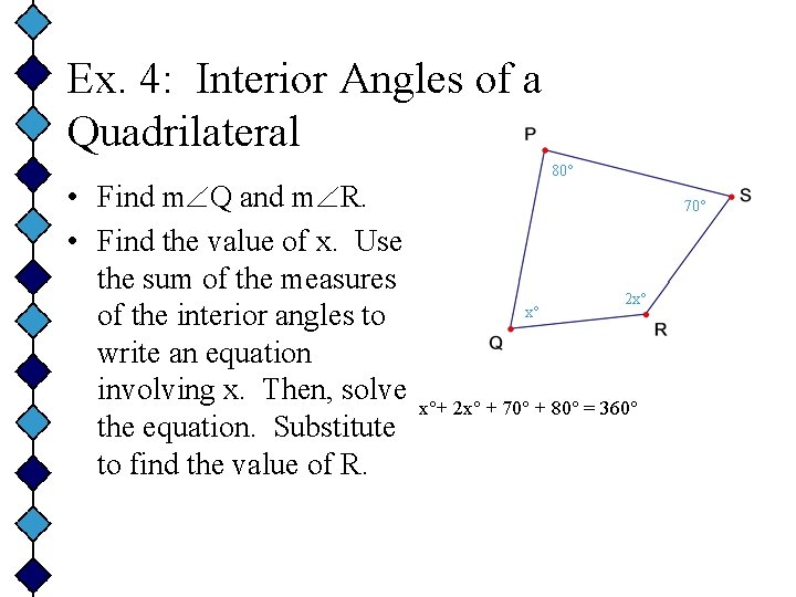 Ex. 4: Interior Angles of a Quadrilateral • Find m Q and m R.