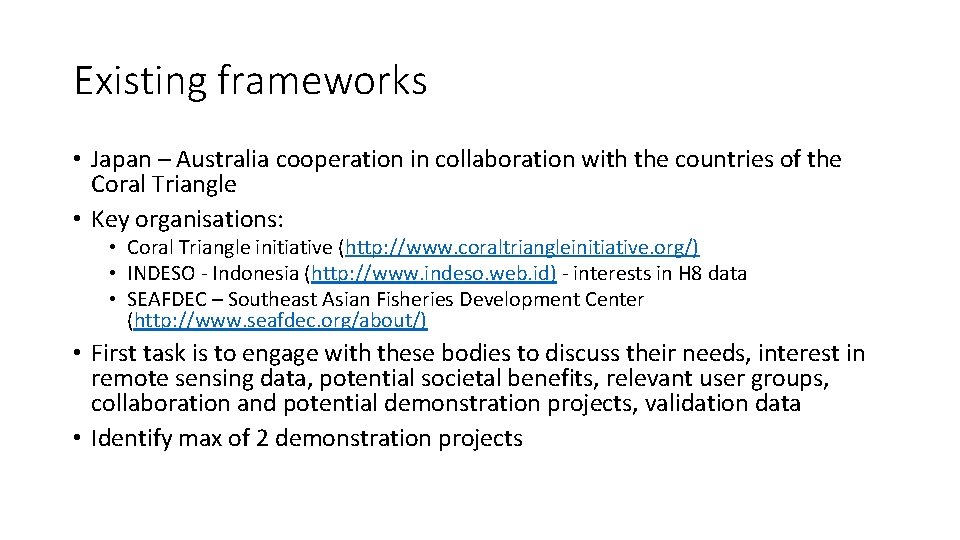 Existing frameworks • Japan – Australia cooperation in collaboration with the countries of the