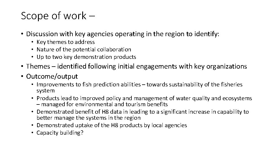 Scope of work – • Discussion with key agencies operating in the region to