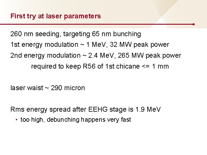 First try at laser parameters 260 nm seeding, targeting 65 nm bunching 1 st