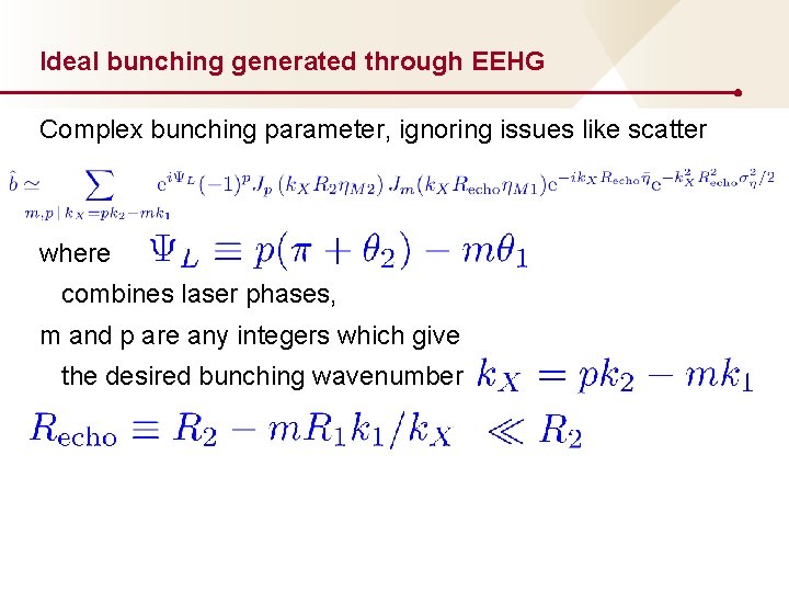 Ideal bunching generated through EEHG Complex bunching parameter, ignoring issues like scatter where combines
