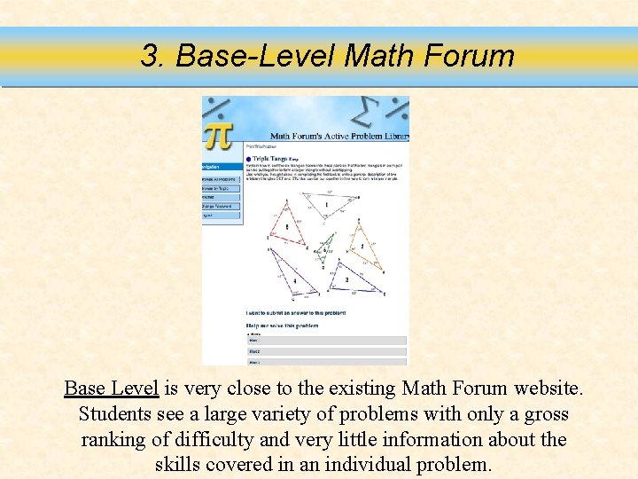 3. Base-Level Math Forum Base Level is very close to the existing Math Forum