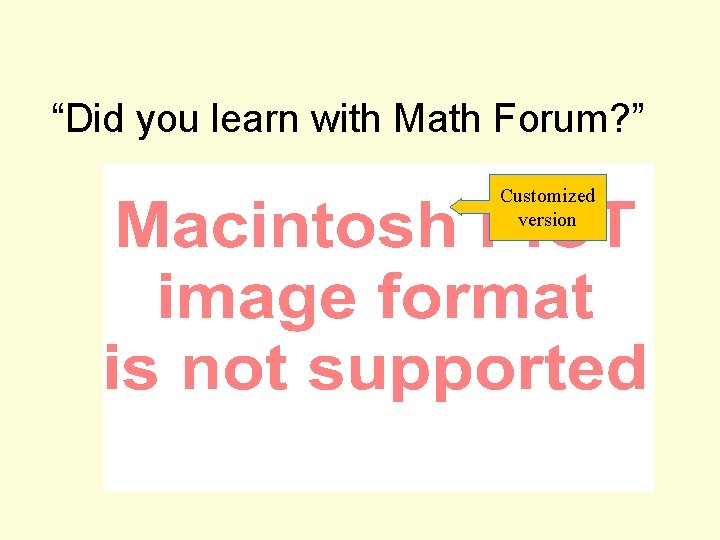 “Did you learn with Math Forum? ” Customized version 