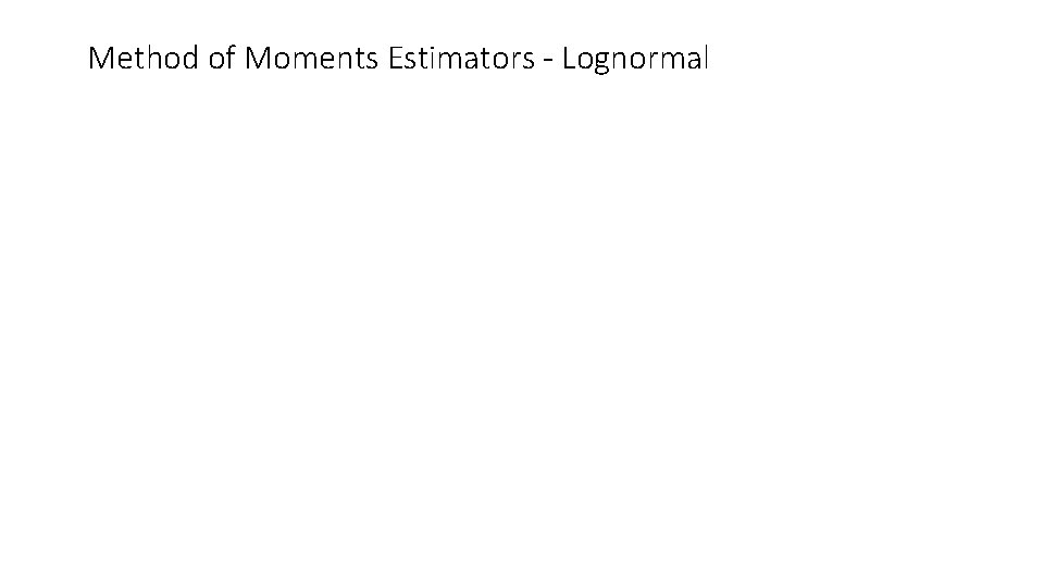 Method of Moments Estimators - Lognormal 