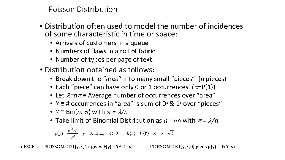 Poisson Distribution • Distribution often used to model the number of incidences of some