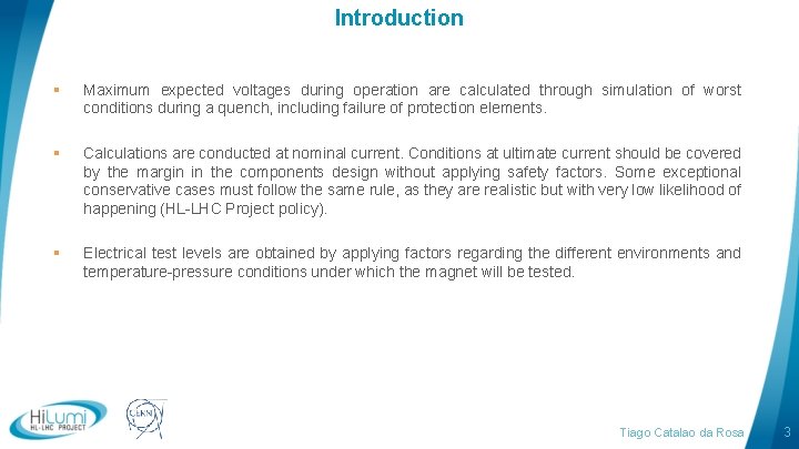 Introduction § Maximum expected voltages during operation are calculated through simulation of worst conditions