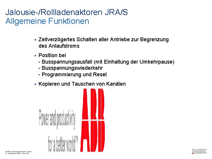 Jalousie-/Rollladenaktoren JRA/S Allgemeine Funktionen © ABB STOTZ-KONTAKT Gmb. H 11 September 2021 | Slide