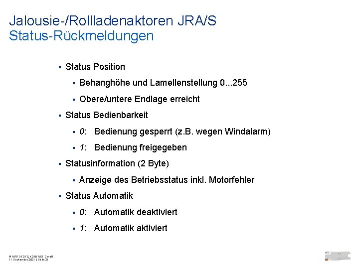 Jalousie-/Rollladenaktoren JRA/S Status-Rückmeldungen § § § Status Position § Behanghöhe und Lamellenstellung 0. .