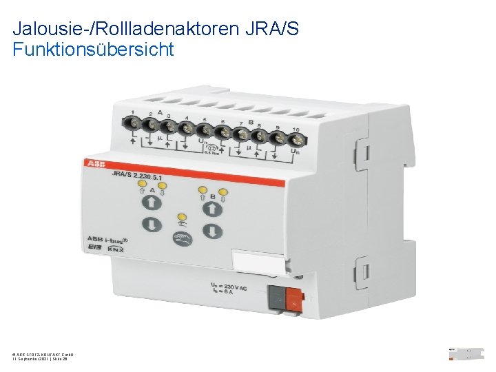 Jalousie-/Rollladenaktoren JRA/S Funktionsübersicht © ABB STOTZ-KONTAKT Gmb. H 11 September 2021 | Slide 26