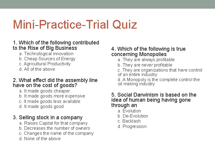 Mini-Practice-Trial Quiz 1. Which of the following contributed to the Rise of Big Business