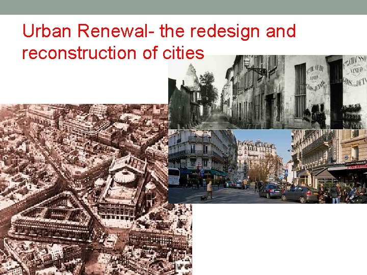 Urban Renewal- the redesign and reconstruction of cities 