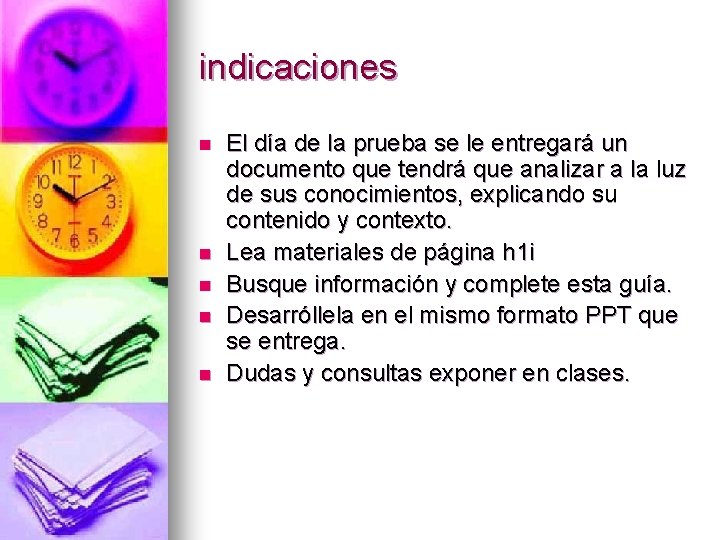 indicaciones n n n El día de la prueba se le entregará un documento