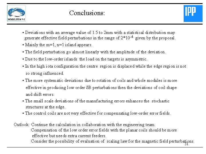 Conclusions: • Deviations with an average value of 1. 5 to 2 mm with