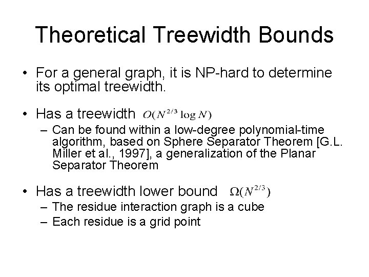 Theoretical Treewidth Bounds • For a general graph, it is NP-hard to determine its