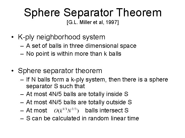 Sphere Separator Theorem [G. L. Miller et al, 1997] • K-ply neighborhood system –