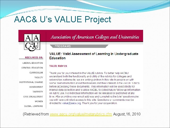 AAC& U’s VALUE Project (Retrieved from www. aacu. org/value/metarubrics. cfm August, 16, 2010 