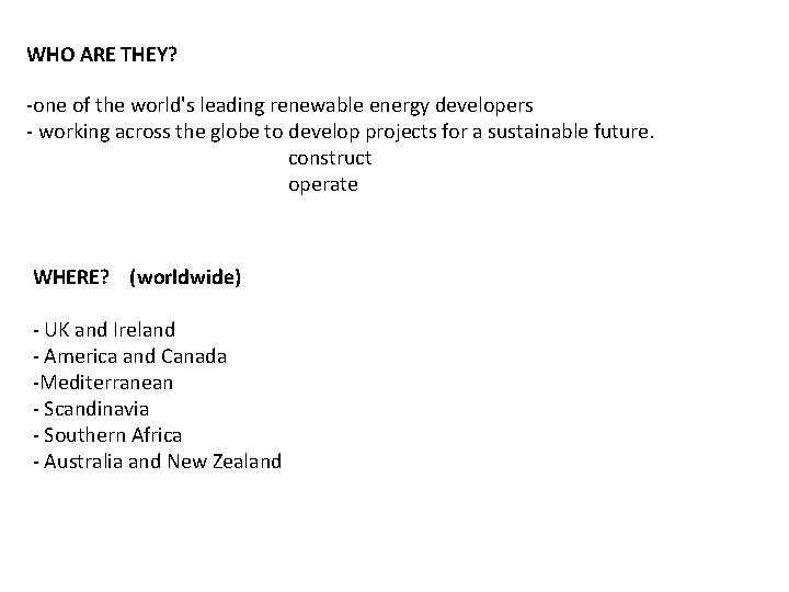 WHO ARE THEY? -one of the world's leading renewable energy developers - working across