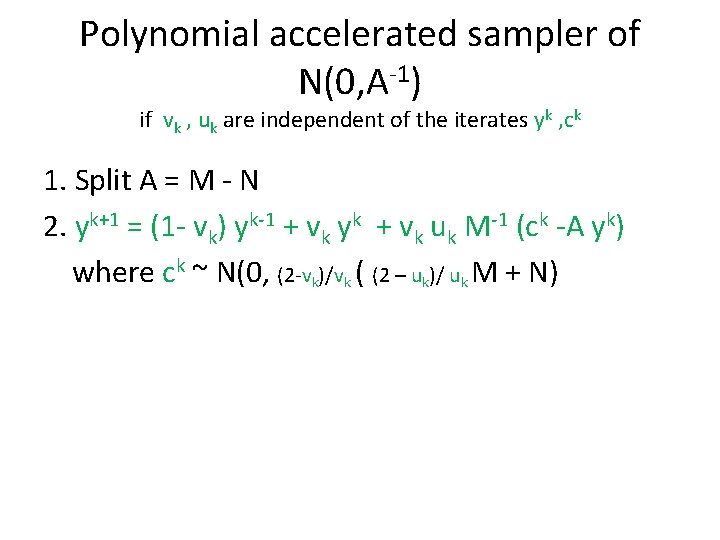 Polynomial accelerated sampler of N(0, A-1) if vk , uk are independent of the