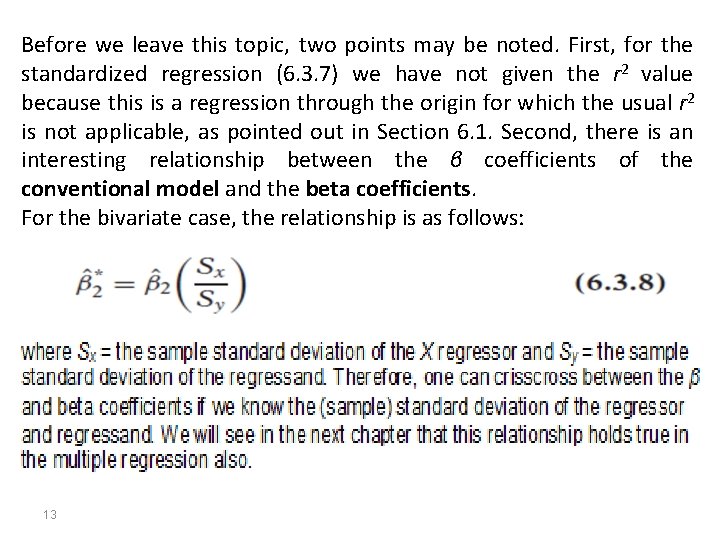 Before we leave this topic, two points may be noted. First, for the standardized Before we leave this topic, two points may be noted. First, for the standardized