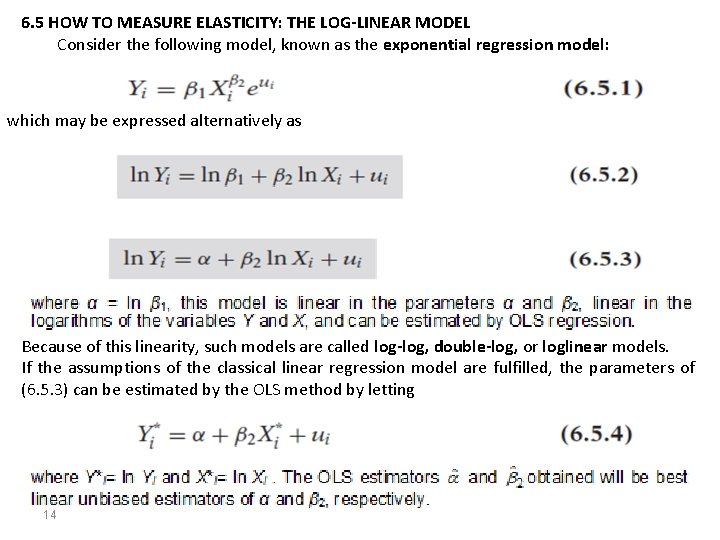 6. 5 HOW TO MEASURE ELASTICITY: THE LOG-LINEAR MODEL Consider the following model, known 6. 5 HOW TO MEASURE ELASTICITY: THE LOG-LINEAR MODEL Consider the following model, known