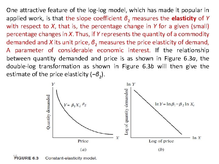 One attractive feature of the log-log model, which has made it popular in applied One attractive feature of the log-log model, which has made it popular in applied