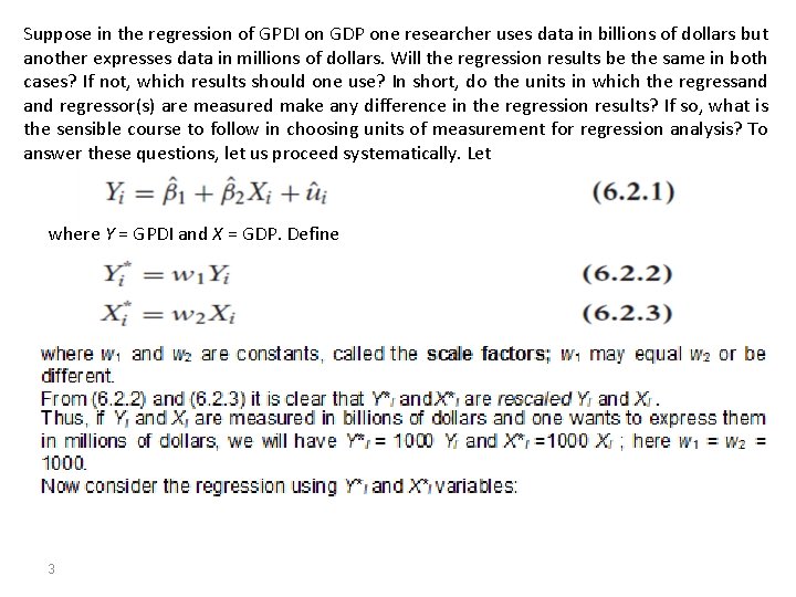 Suppose in the regression of GPDI on GDP one researcher uses data in billions Suppose in the regression of GPDI on GDP one researcher uses data in billions
