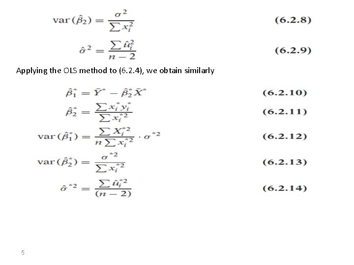 Applying the OLS method to (6. 2. 4), we obtain similarly 5 Applying the OLS method to (6. 2. 4), we obtain similarly 5