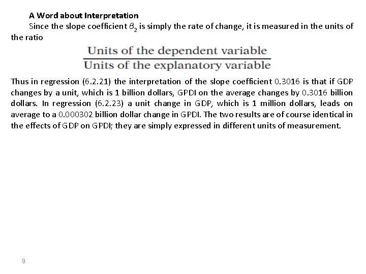 A Word about Interpretation Since the slope coefficient β 2 is simply the rate A Word about Interpretation Since the slope coefficient β 2 is simply the rate