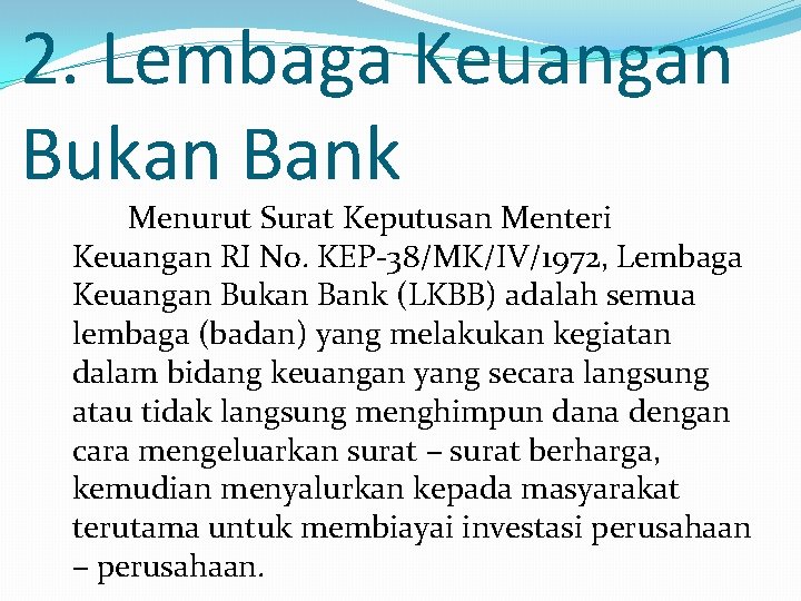 2. Lembaga Keuangan Bukan Bank Menurut Surat Keputusan Menteri Keuangan RI No. KEP-38/MK/IV/1972, Lembaga