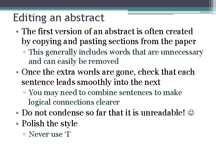 Editing an abstract • The first version of an abstract is often created by